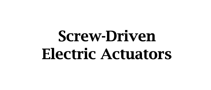 Screw-Driven Electric Actuators